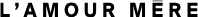 L'AMOUR MERE LLC logo